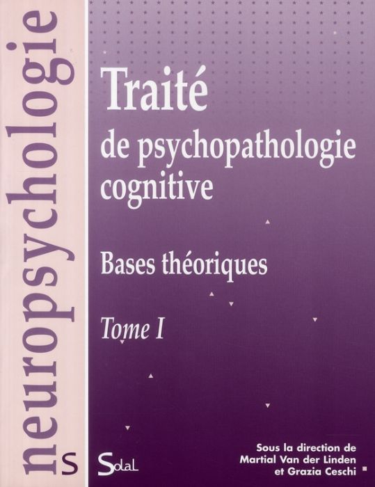 Emprunter Traité de psychopathologie cognitive. Tome 1, Bases théoriques livre