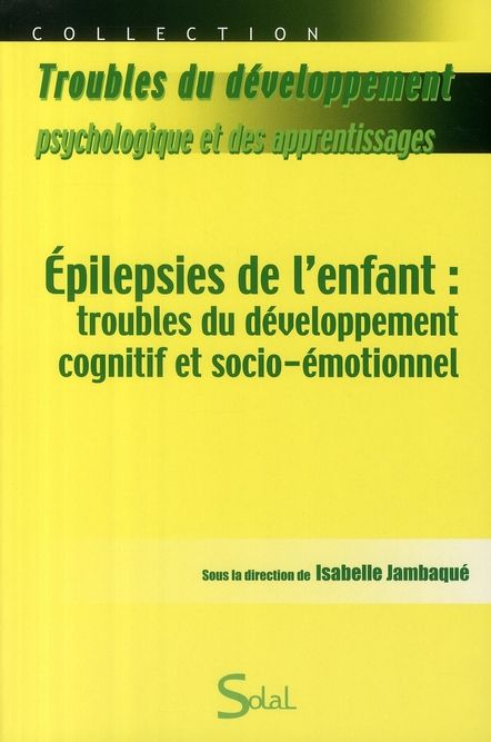 Emprunter Epilepsies de l'enfant : troubles du développement cognitif et socio-émotionnel livre