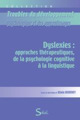 Emprunter Dyslexies : approches thérapeutiques, de la psychologie cognitive à la linguistique livre