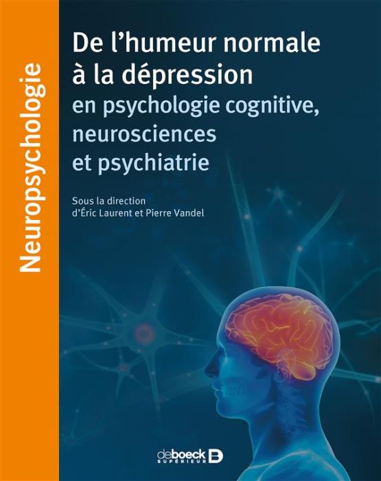 Emprunter De l'humeur normale à la dépression en psychologie cognitive, neurosciences et psychiatrie livre