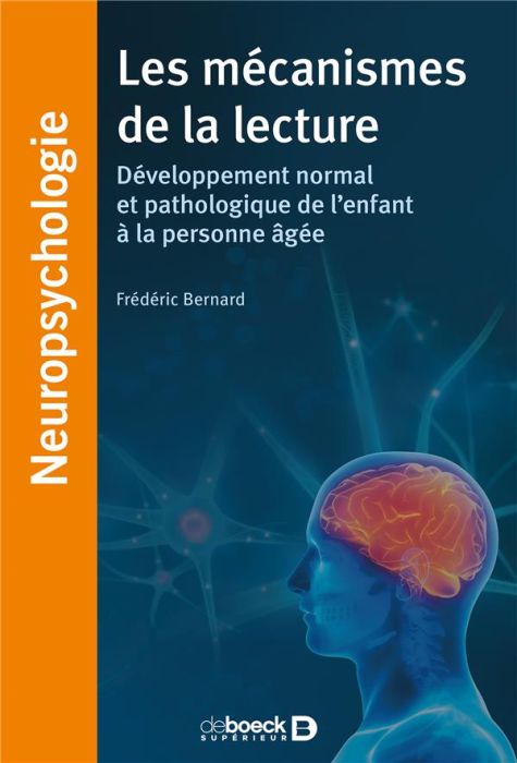 Emprunter Les mécanismes de la lecture. Développement normal et pathologique de l'enfant à la personne âgée livre