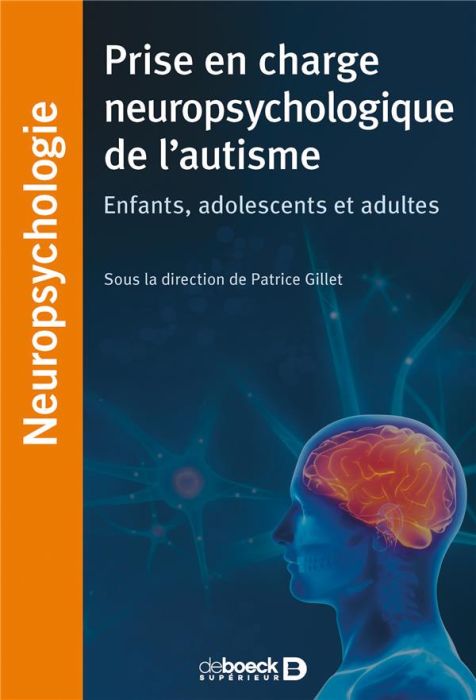 Emprunter Prises en charge neuropsychologiques de l'autisme. Enfants d'âge scolaire, adolescents et adultes livre