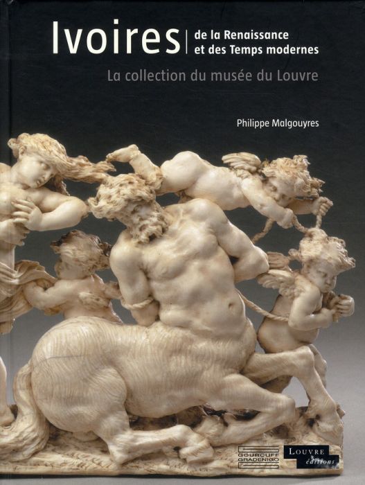 Emprunter Ivoires, De la Renaissance et des Temps modernes. La collection du musée du Louvre livre