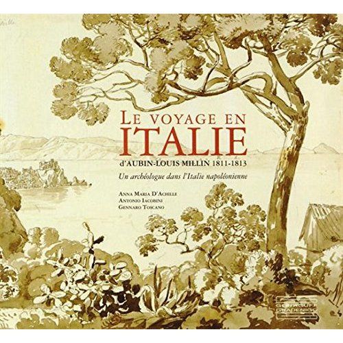 Emprunter Le voyage en Italie d'Aubin-Louis Millin 1811-1813. Un archéologue dans l'Italie napoléonienne livre