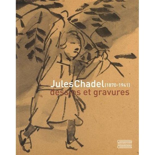 Emprunter Jules Chadel (1870-1941) : Nature & mouvement. Dessins et gravures livre