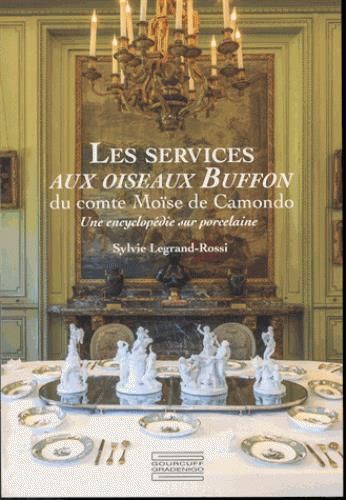 Emprunter Les services aux oiseaux Buffon du comte Moïse de Camondo. Une encyclopédie sur porcelaine livre