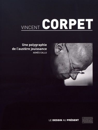 Emprunter Vincent Corpet. Une polygraphie de l'austère jouissance livre