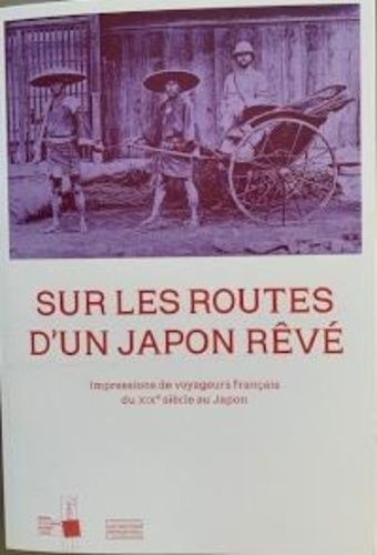 Emprunter Sur les routes d'un japon rêvé. Impressions de voyageurs français du XIXe siècle au Japon livre