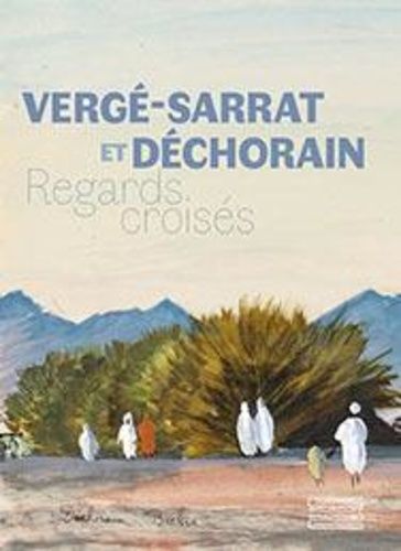 Emprunter Vergé-Sarrat et Déchorain, regards croisés livre