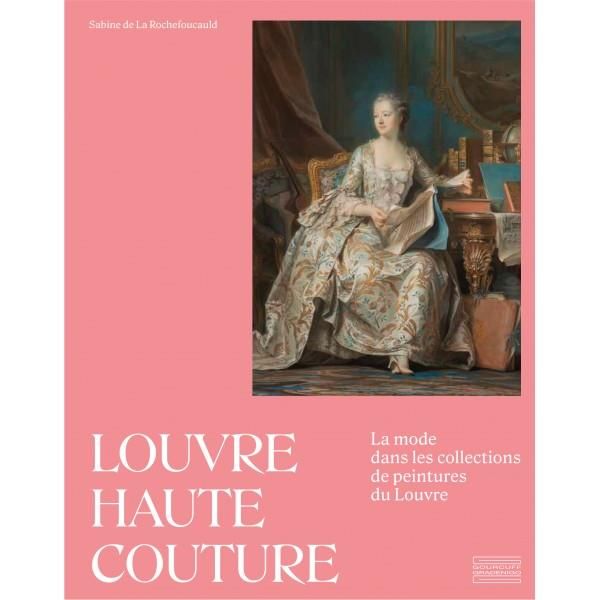 Emprunter Louvre haute couture. La mode dans les collections de peintures du Louvre livre