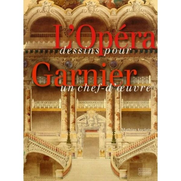 Emprunter L'Opéra Garnier, dessins pour un chef-d'Oeuvre livre