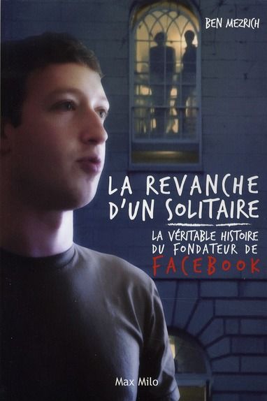 Emprunter La revanche d'un solitaire. La véritable histoire du fondateur de Facebook livre