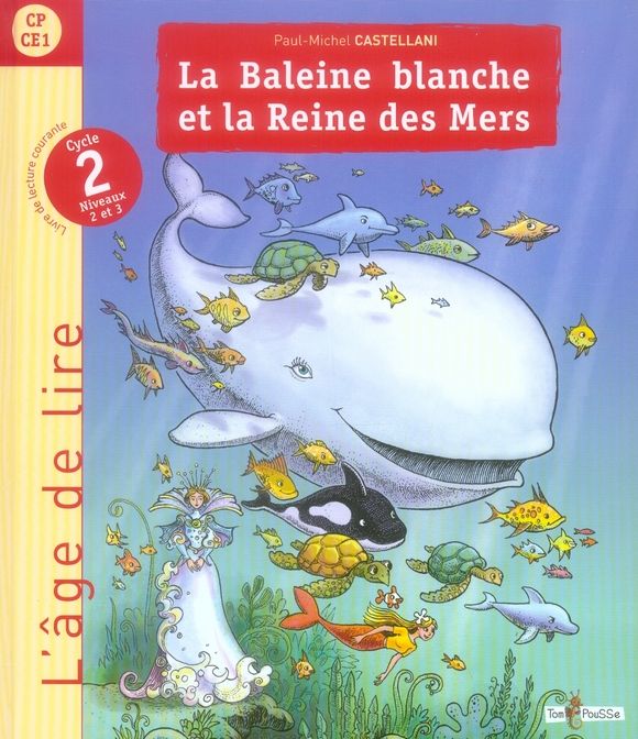 Emprunter La Baleine blanche et la Reine des Mers. Livre de lecture Cycle 2 niveaux 2 et 3 (CP-CE1) livre