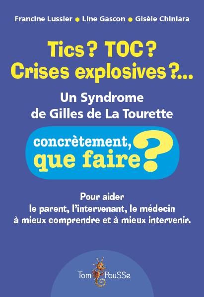 Emprunter Tics ? TOC ? Crises explosives ?... Un syndrome de Gilles de la Tourette livre