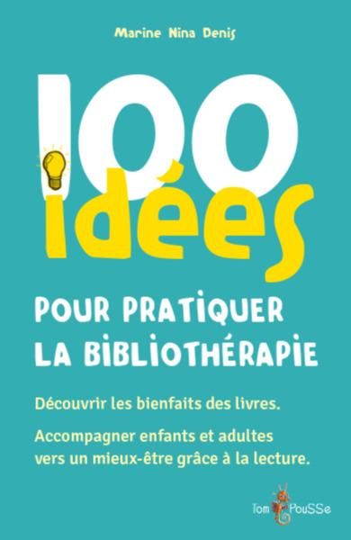 Emprunter 100 idées pour pratiquer la bibliothérapie livre