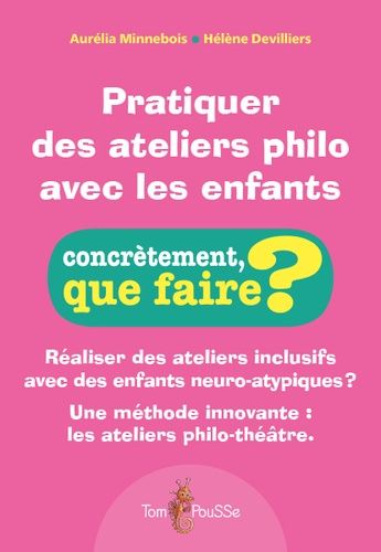 Emprunter Pratiquer des ateliers philo avec les enfants. Réaliser des ateliers inclusifs avec des enfants livre