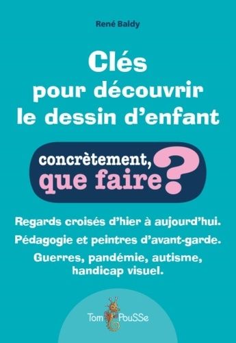 Emprunter Clés pour découvrir le dessin d'enfant : regards croisés d'hier à aujourd'hui. Pédagogie et peintres livre