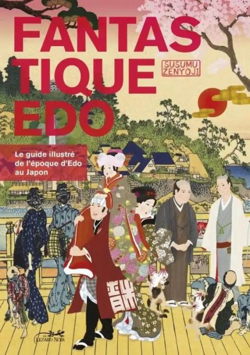 Emprunter Fantastique Edo. Le guide illustré de l'époque d'Edo au Japon livre