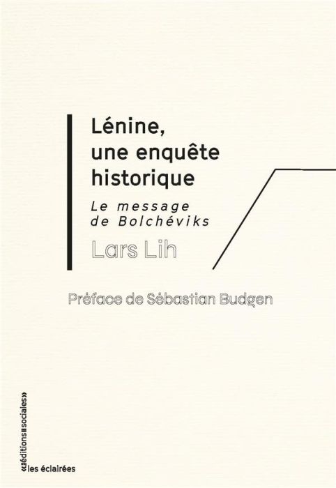 Emprunter Lénine, une enquête historique. Le message des bolchEviks livre