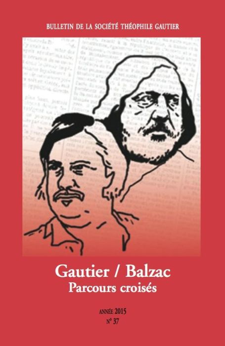 Emprunter Bulletin de la Société Théophile Gautier N° 37/2015 : Gautier/Balzac : parcours croisés livre