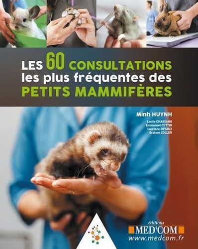 Emprunter Les 60 consultations les plus fréquentes des petits mammifères livre