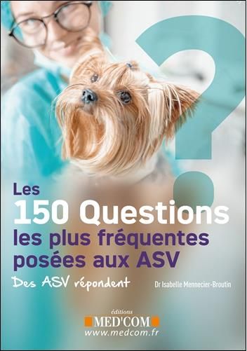 Emprunter Les 150 questions les plus fréquentes posées aux ASV. Des ASV répondent livre