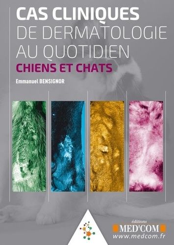 Emprunter Cas cliniques de dermatologie au quotidien. Chiens et Chats livre