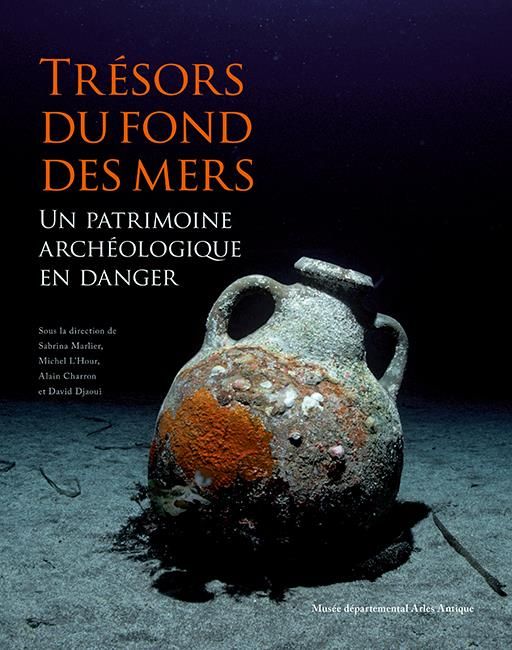 Emprunter Trésors du fond des mers. Un patrimoine archéologique en danger livre