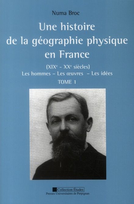 Emprunter Une histoire de la géographie physique en France (XIXe-XXe siècles). Les hommes, les oeuvres, les id livre