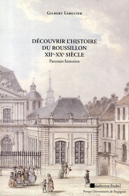 Emprunter Découvrir l'histoire du Roussillon XIIe-XXe siècle. Parcours historien livre