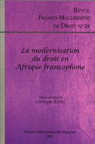 Emprunter Revue franco-maghrébine de droit N° 24/2017 : La modernisation du droit en Afrique francophone livre