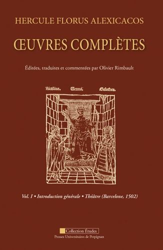 Emprunter Hercule Florus Alexicacos. Oeuvres complètes volume 1 : introduction générale : théâtre (Barcelone 1 livre