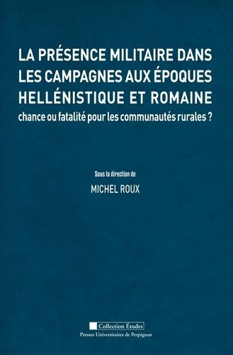 Emprunter La présence militaire dans les campagnes aux époques hellénistique et romaine. Chance ou fatalité po livre