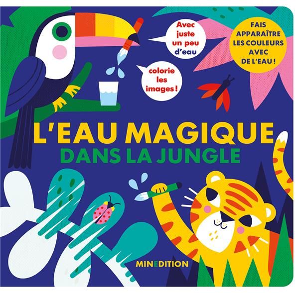 Emprunter L'eau magique dans la jungle. Fais apparaître les couleurs avec de l'eau ! livre