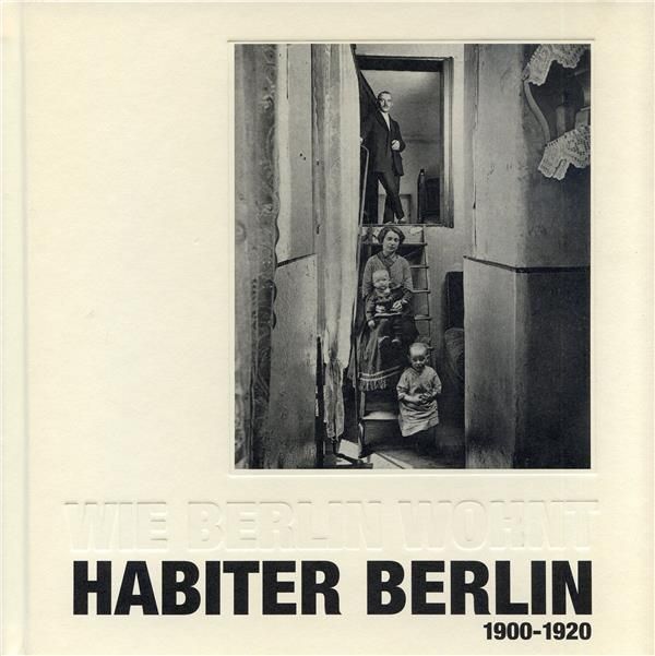 Emprunter Habiter Berlin. 175 photographies, 1900-1920 livre