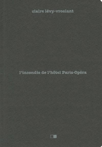 Emprunter L'incendie de l'hôtel Paris-Opéra, 15 avril 2005. Enquête sur un drame social livre