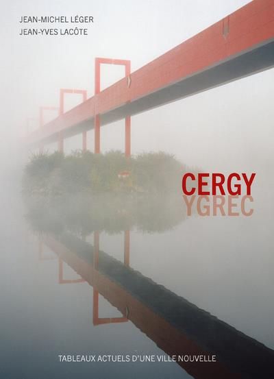 Emprunter Cergy Ygrec. Tableaux actuels d'une ville nouvelle livre