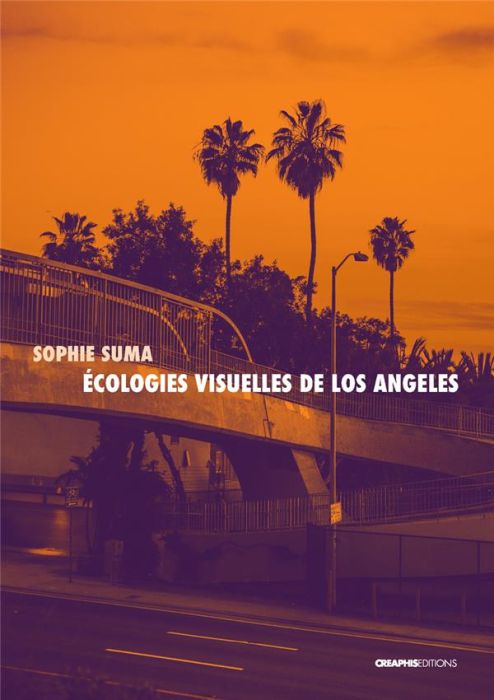 Emprunter Ecologies visuelles de Los Angeles. De Reyner Banham aux séries contemporaines livre