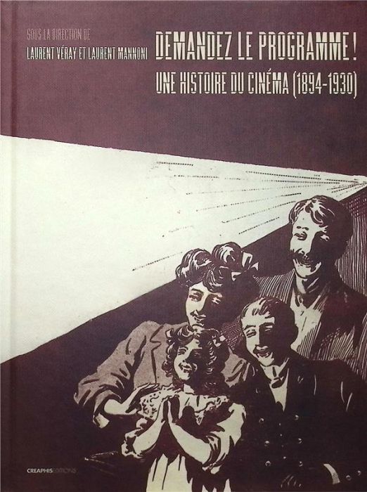 Emprunter Demandez le programme ! Une histoire du cinéma (1894-1930) par les programmes des lieux de projectio livre