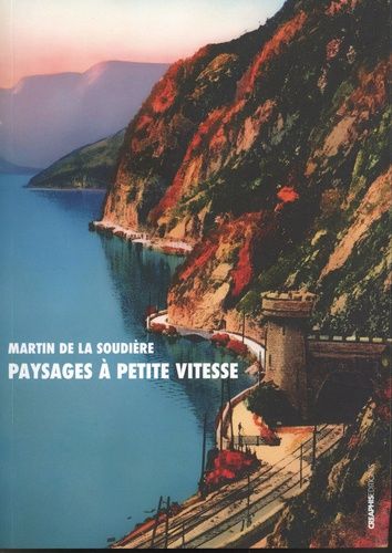 Emprunter Paysages à petite vitesse. Flânerie ferrovière livre