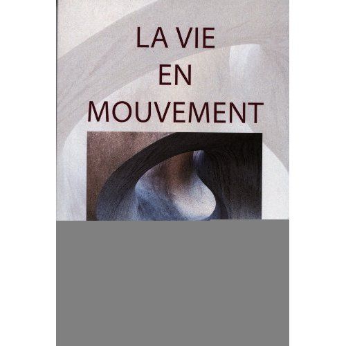 Emprunter La vie en mouvement. La vision ostéopathique de Rollin E. Becker, DO livre