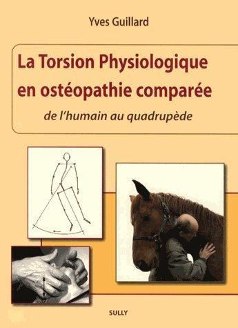 Emprunter La torsion physiologique en ostéopathie comparée. De l'humain au quadrupède livre