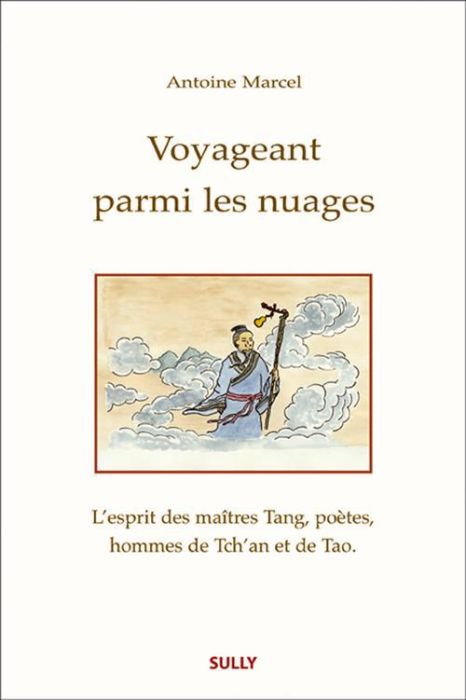 Emprunter Voyageant parmi les nuages. L'esprit des maîtres Tang, poètes, hommes de Tch'an et de Tao livre