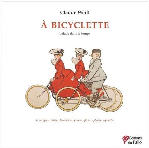 Emprunter A bicyclette. Balade dans le temps livre