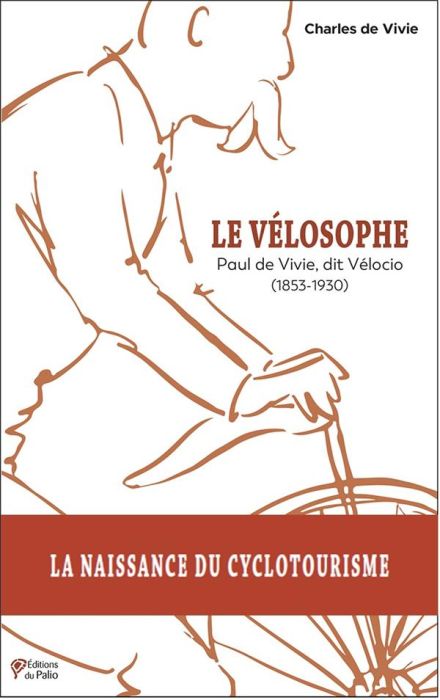 Emprunter Le vélosophe. Paul de Vivie, dit Vélocio (1853-1930) livre