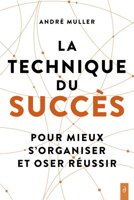 Emprunter La technique du succès. Pour mieux s'organiser et oser réussir, 8e édition livre