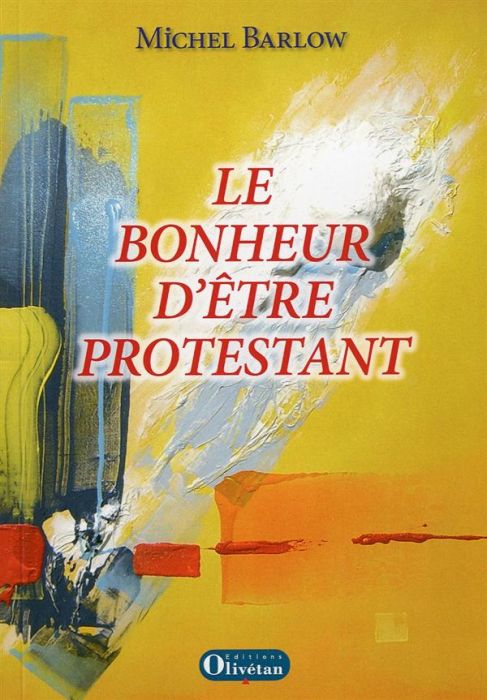 Emprunter LE BONHEUR D'ETRE PROTESTANT livre