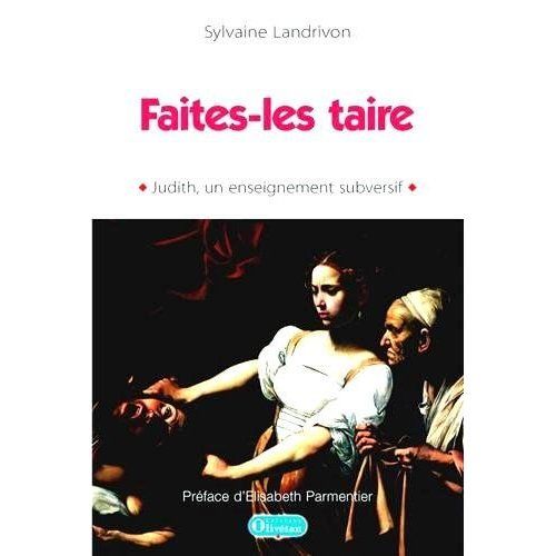 Emprunter FAITES LES TAIRE - JUDITH, UN ENSEIGNEMENT SUBVERSIF livre