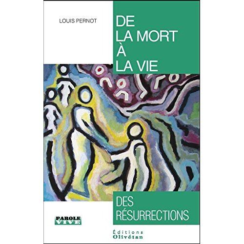 Emprunter DE LA MORT A LA VIE : DES RESURRECTIONS livre