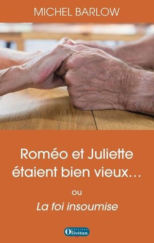 Emprunter ROMEO ET JULIETTE ETAIENT BIEN VIEUX... OU LA FOI INSOUMISE livre